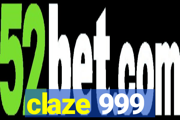 claze 999