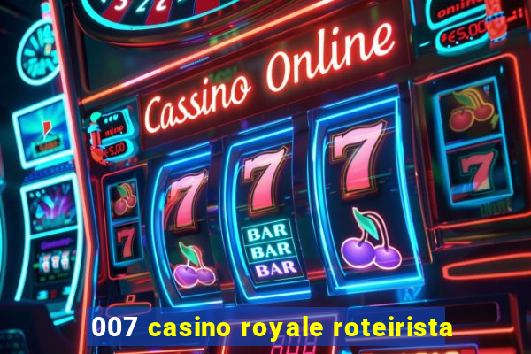 007 casino royale roteirista