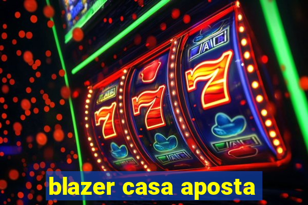 blazer casa aposta