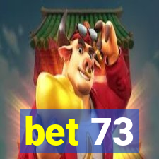 bet 73