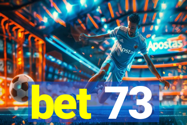 bet 73