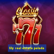 lily real estate pelada