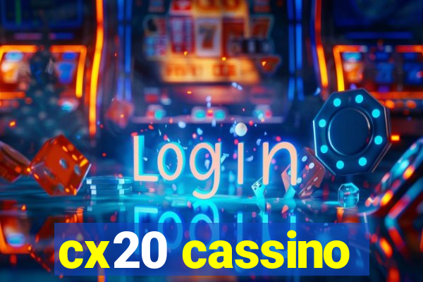 cx20 cassino