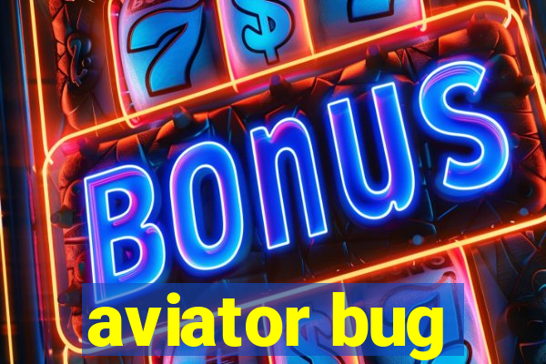 aviator bug