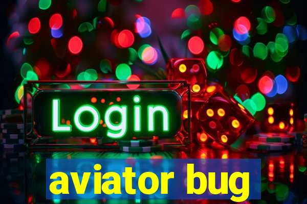 aviator bug