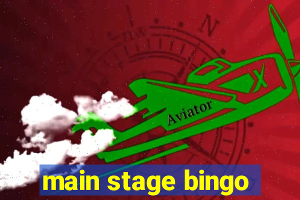 main stage bingo