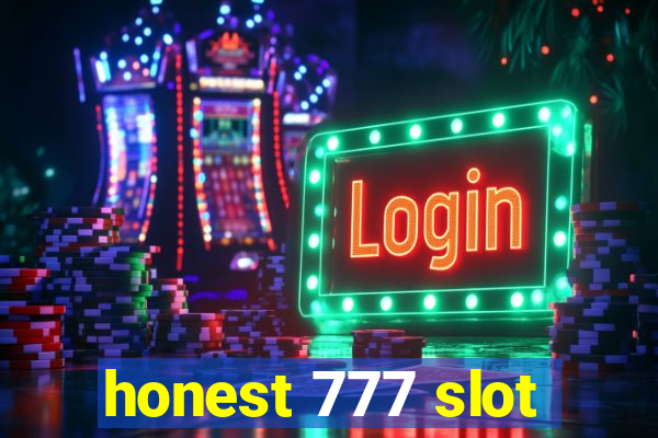 honest 777 slot