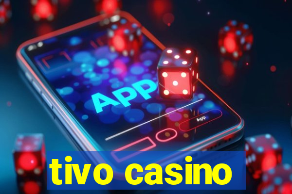 tivo casino