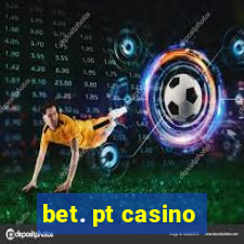 bet. pt casino