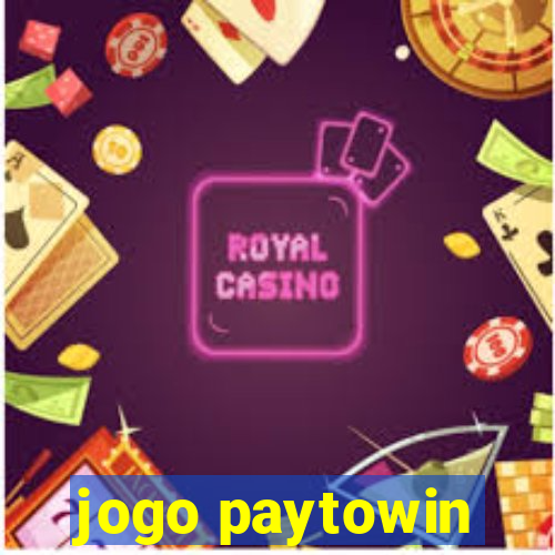 jogo paytowin