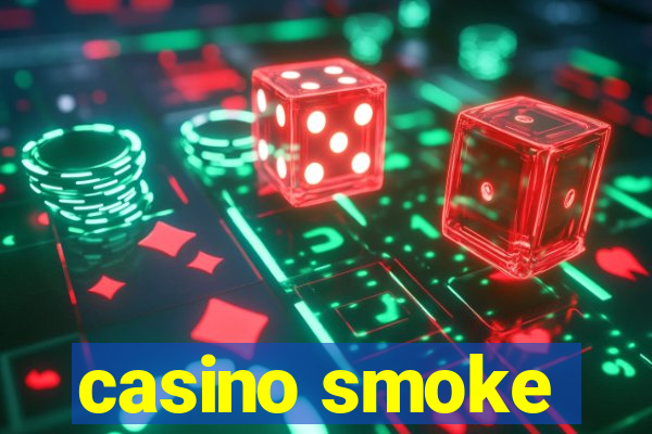 casino smoke