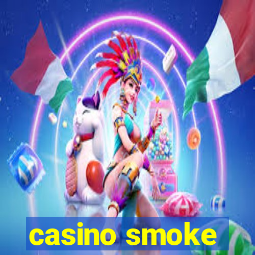 casino smoke