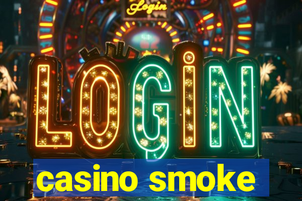 casino smoke