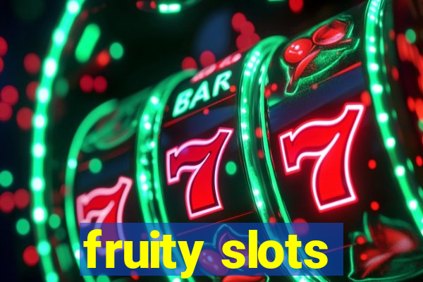 fruity slots