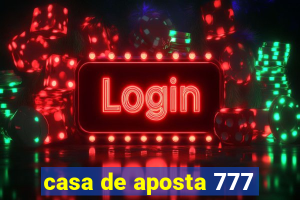 casa de aposta 777