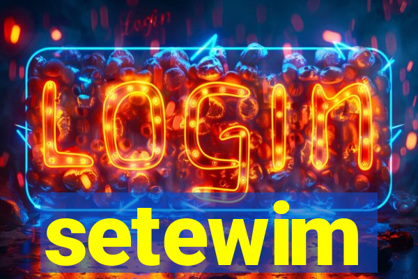 setewim