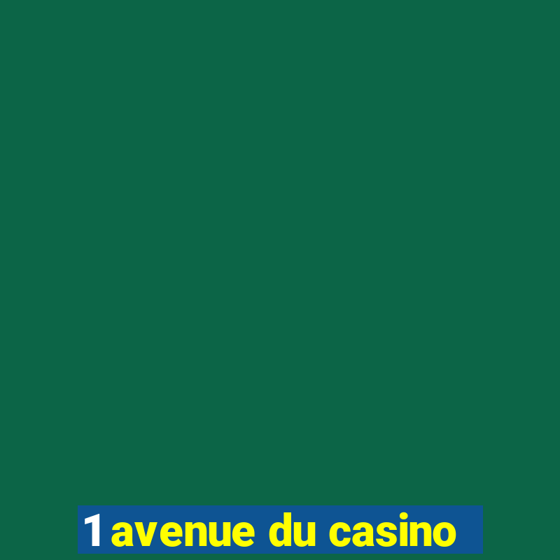 1 avenue du casino