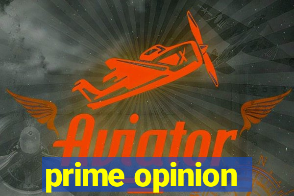 prime opinion