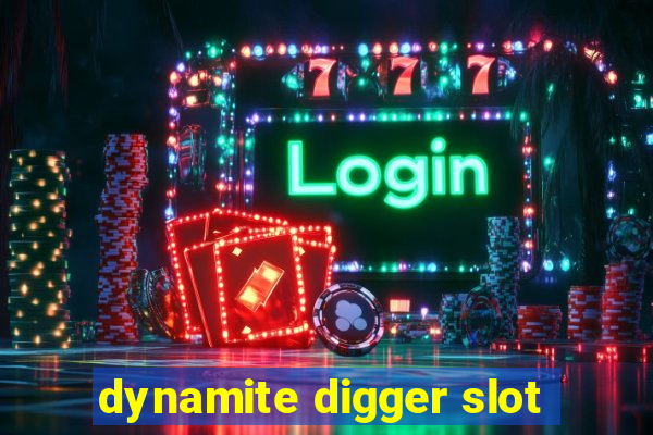 dynamite digger slot