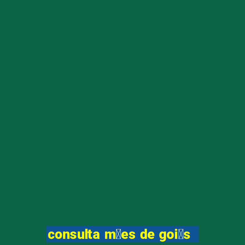 consulta m茫es de goi谩s