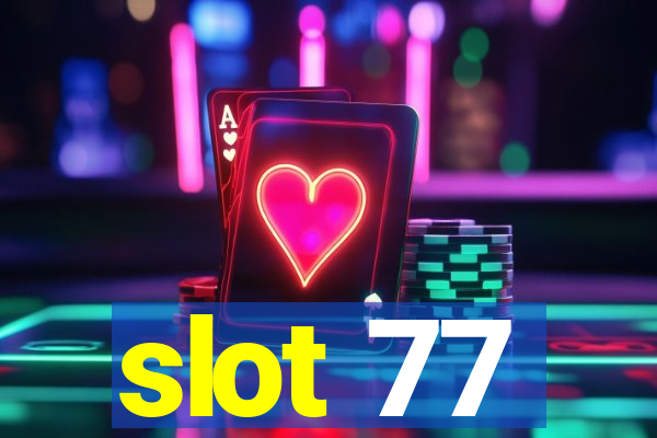 slot 77