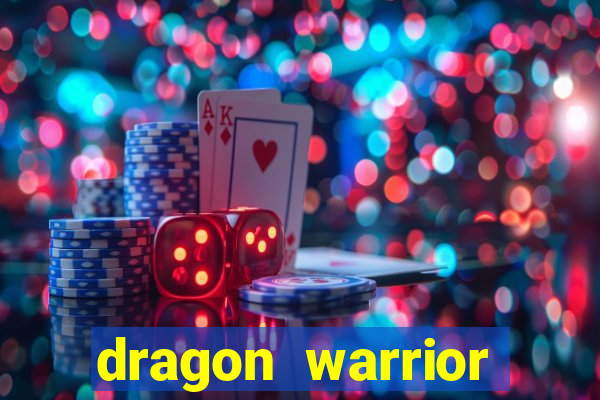 dragon warrior legend champion dinheiro infinito