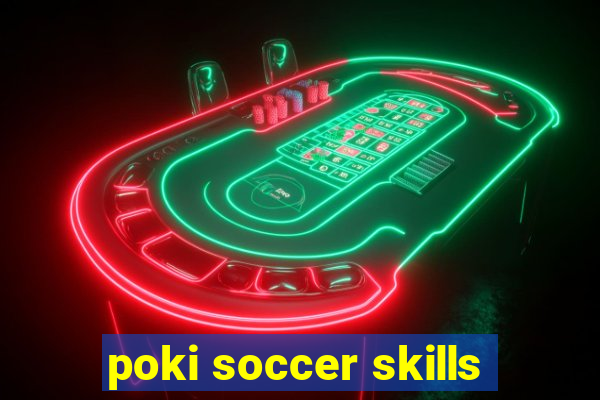 poki soccer skills