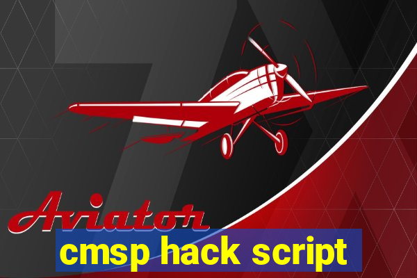 cmsp hack script