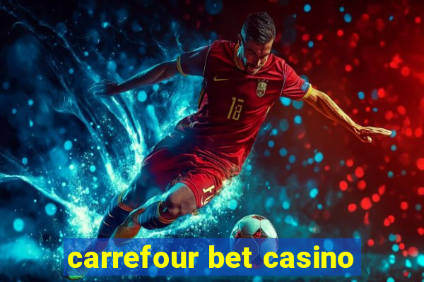 carrefour bet casino