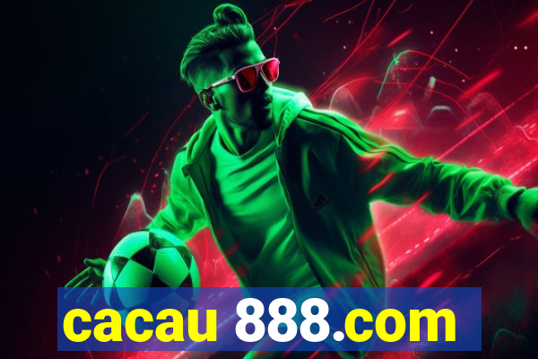 cacau 888.com