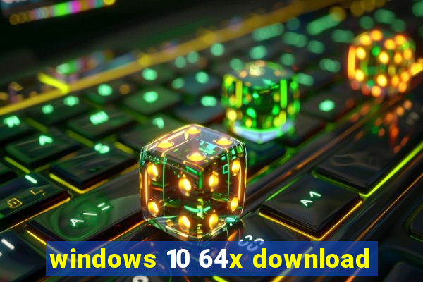 windows 10 64x download