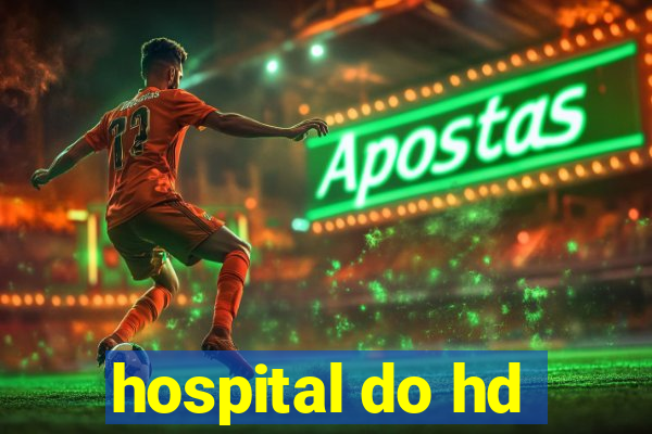 hospital do hd