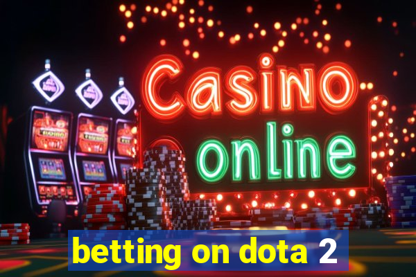 betting on dota 2