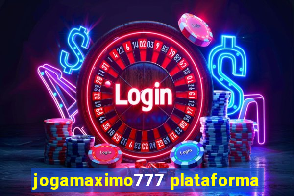 jogamaximo777 plataforma