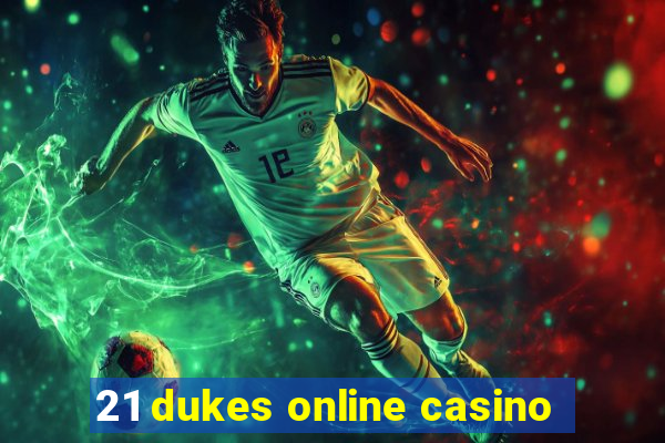 21 dukes online casino