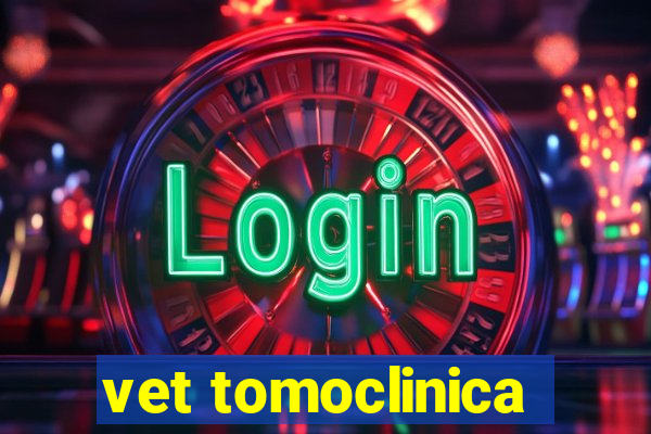 vet tomoclinica