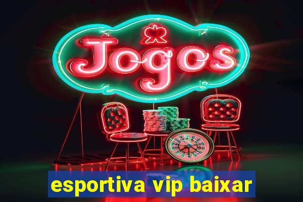 esportiva vip baixar