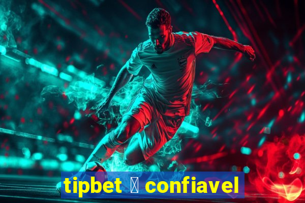 tipbet 茅 confiavel