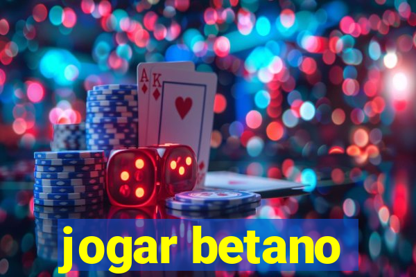 jogar betano