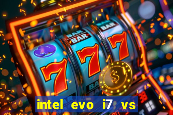 intel evo i7 vs intel core i7