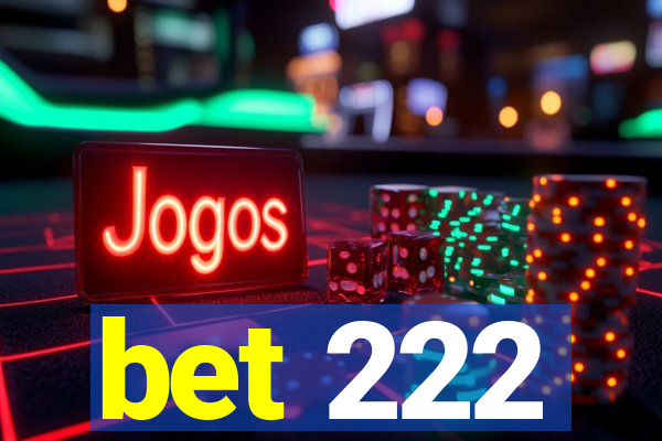 bet 222