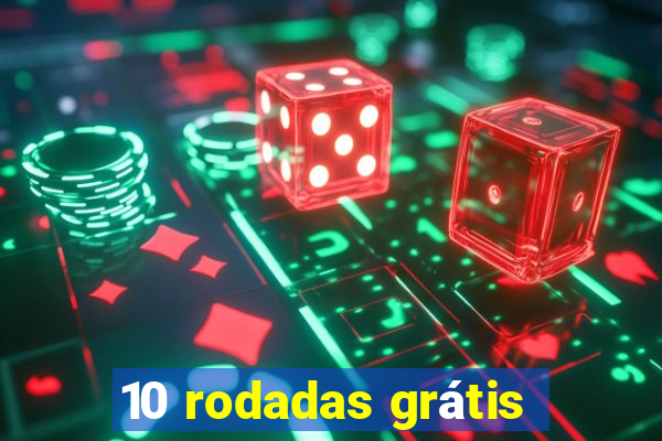 10 rodadas grátis