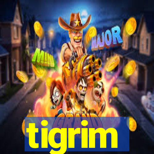 tigrim