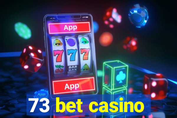 73 bet casino