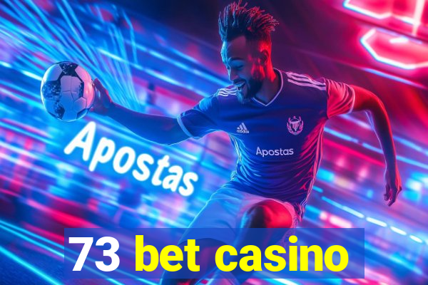 73 bet casino