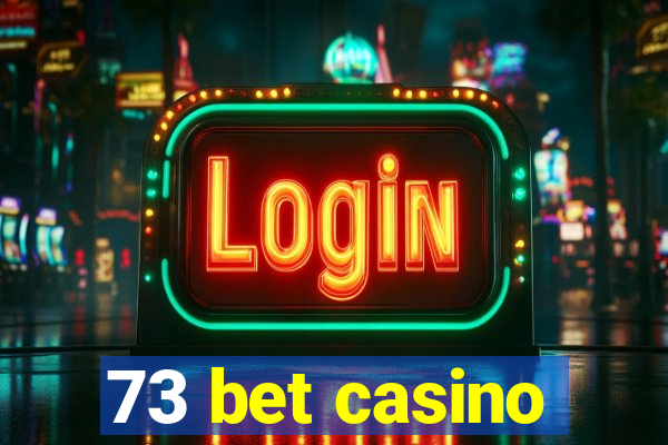 73 bet casino