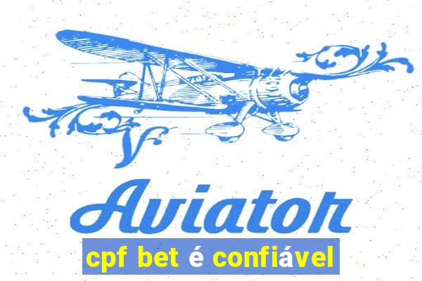 cpf bet é confiável