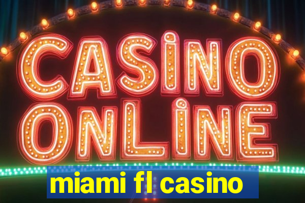 miami fl casino