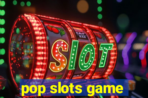 pop slots game