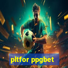 pltfor ppgbet